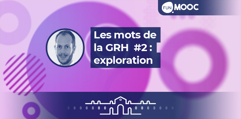 Mooc - Les mots de la GRH : exploration