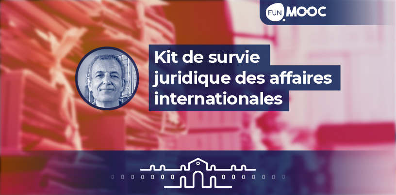 Mooc - Kit de survie juridique des affaires internationales